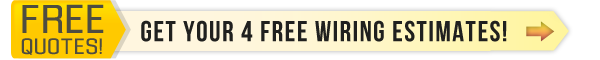 Get your 4 free wiring estimates!